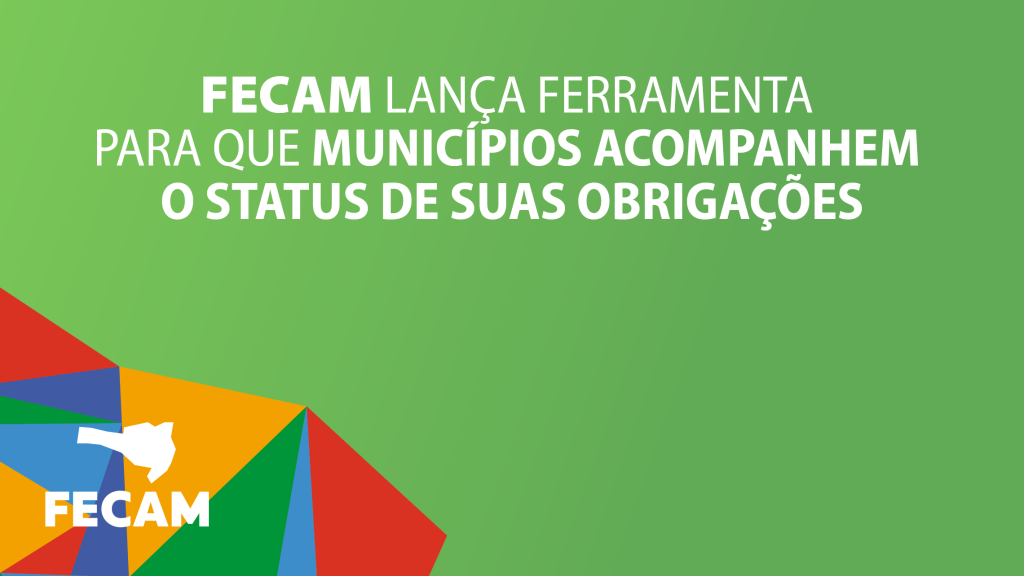 You are currently viewing FECAM lança ferramenta para que municípios acompanhem o status de suas obrigações