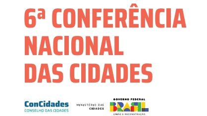 You are currently viewing Novos Prazos para a 6ª Conferência Nacional das Cidades são estabelecidos